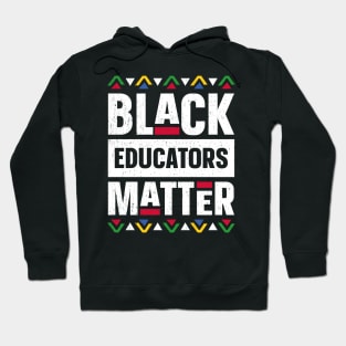 Black Educators Matter Black History Month Africa Teacher Hoodie